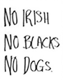 No Irish No Blacks No Dogs